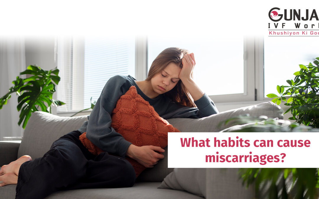 What habits can cause miscarriages?